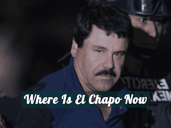 Where is El Chapo Now From Jailbreaks to Present Day